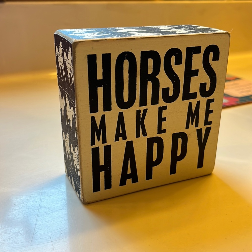 “Horses make me happy” Woden box sign